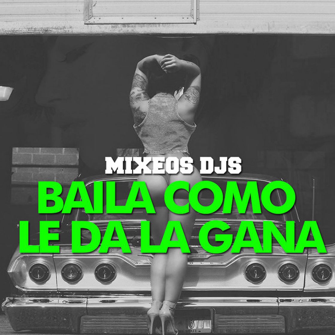 Music Baila Como Le da la Gana