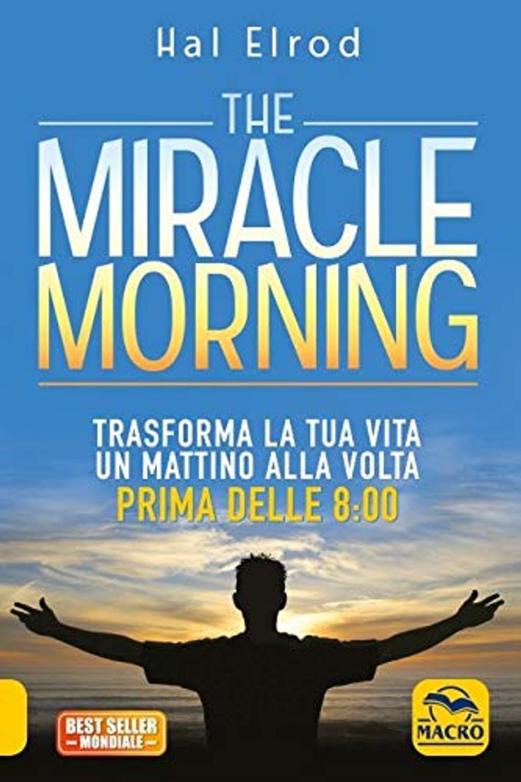 Libro The miracle morning. Trasforma la tua vita un mattino alla volta prima