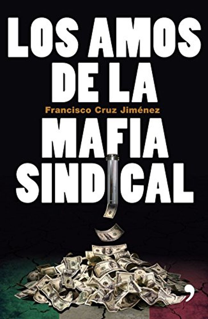 Libro Los amos de la mafia sindical