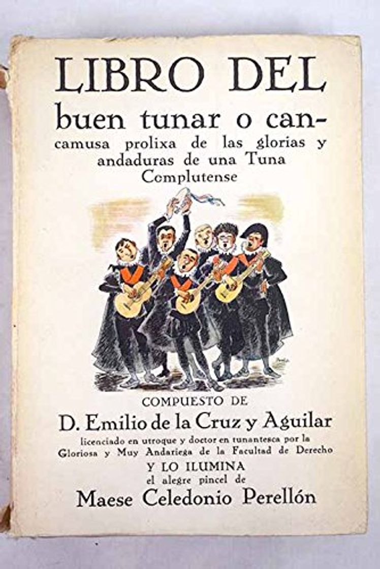 Libros Libro del buen tunar o cancamusa prolixa de las glorias o andaduras de una Tuna Complutense