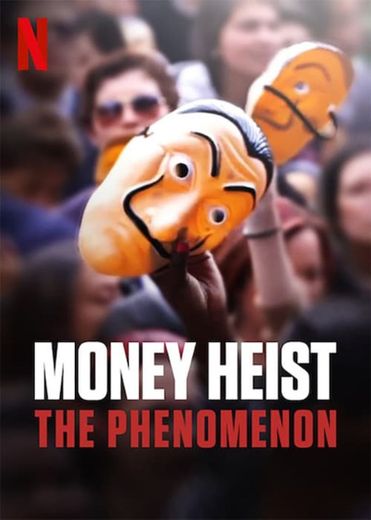 Money Heist: The Phenomenon