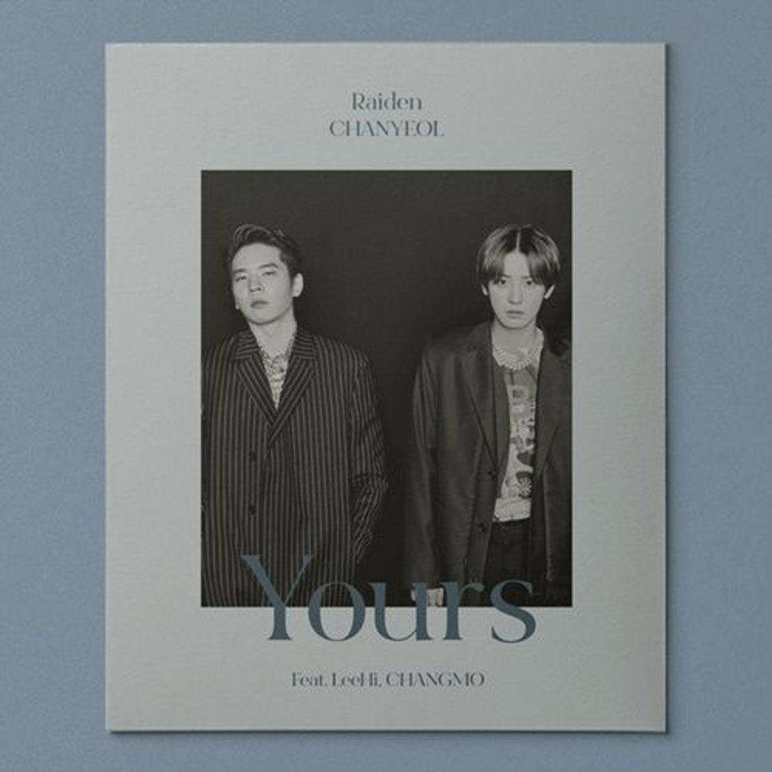 Canción Yours by Raiden, CHANYEOL, LEE HI, Changmo 