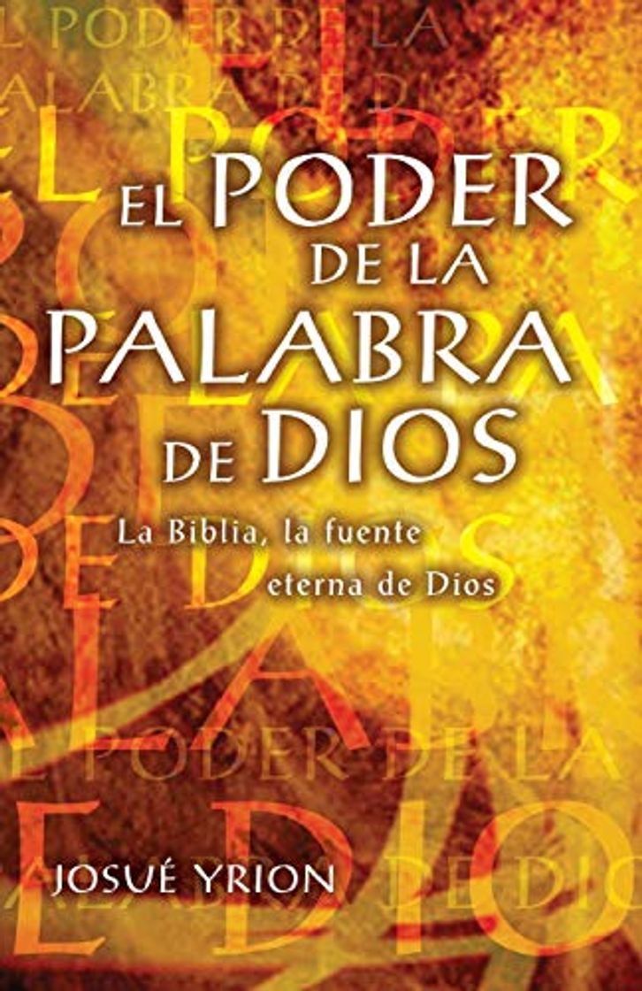 Libro El Poder de La Palabra de Dios: La Biblia, La Fuente Eterna de Dios