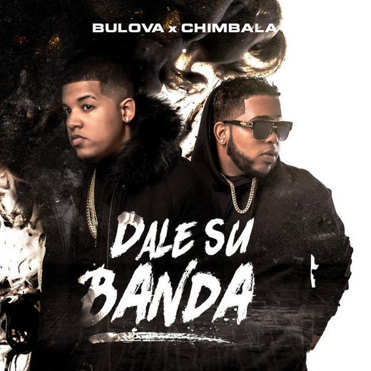 Dale Su Banda (feat. Chimbala)