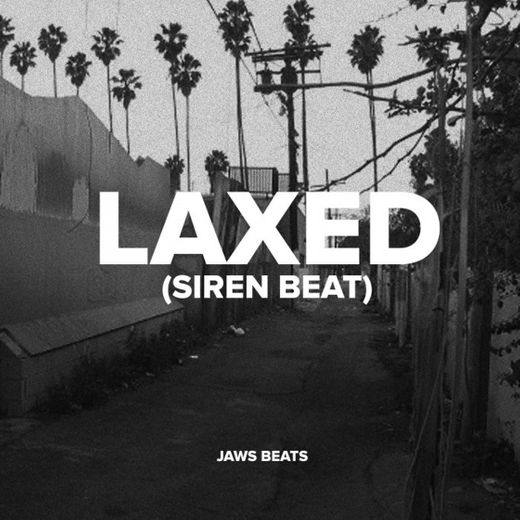 Laxed - Siren Beat