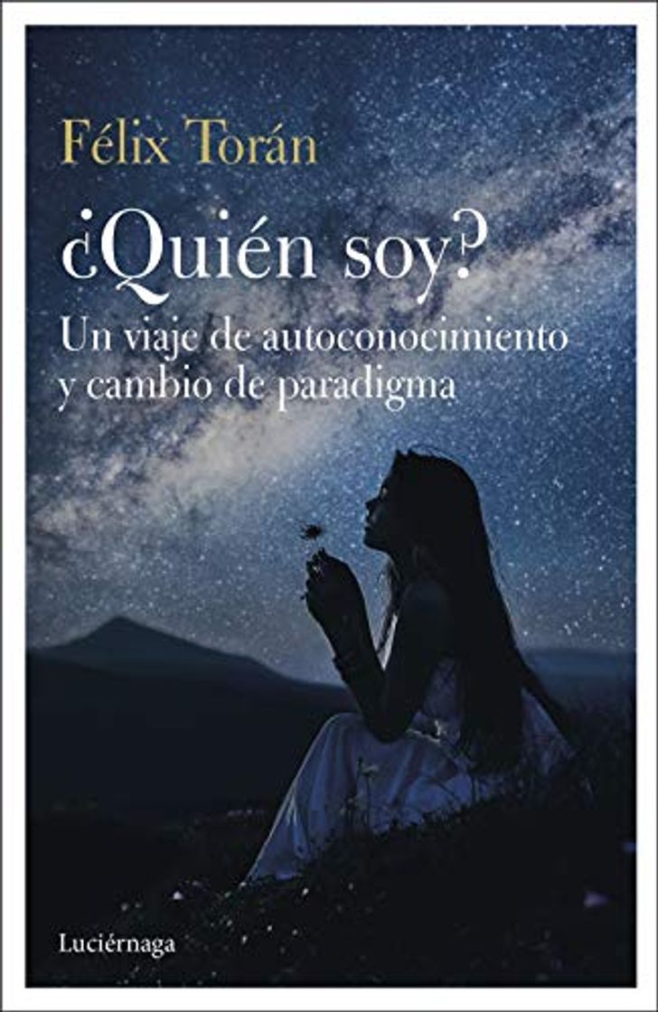 ¿Quién soy?: Un viaje de autoconocimiento y cambio de paradigma