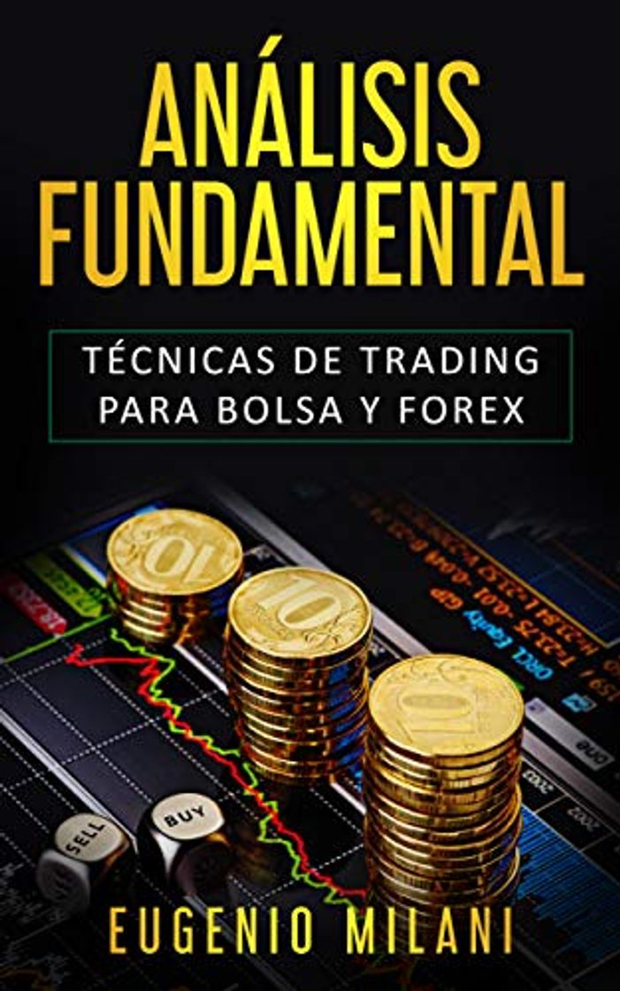 ANÁLISIS FUNDAMENTAL: Técnicas de trading para Bolsa y Forex