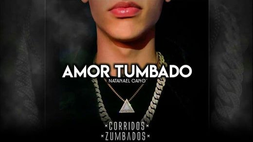 Amor Tumbado - Natanael cano 