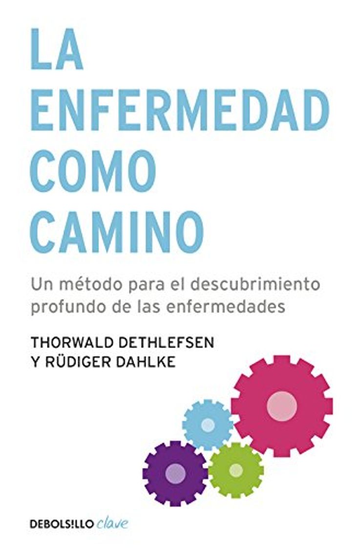 Book La enfermedad como camino: Un método para el descubrimiento profundo de las