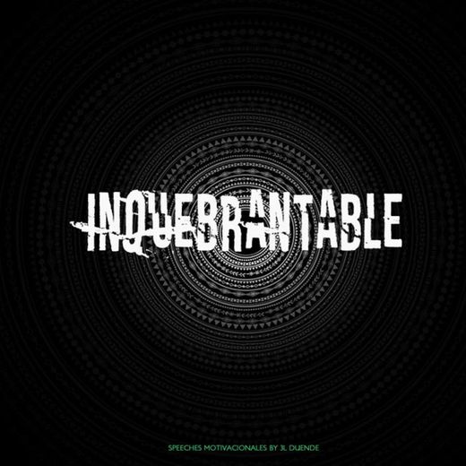 Inquebrantable (Speech Motivacional)