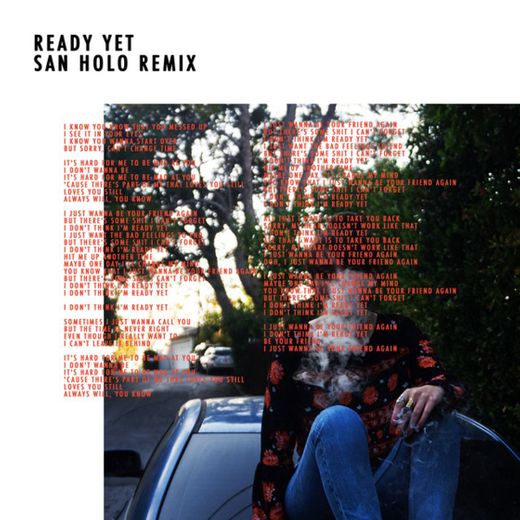 Ready Yet - San Holo Remix