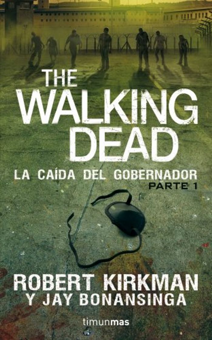 Libro The Walking Dead: La caída del Gobernador: Primera parte