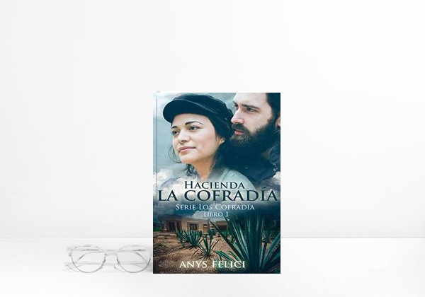 Hacienda la Cofradía: Libro 1 Serie Los Cofradía