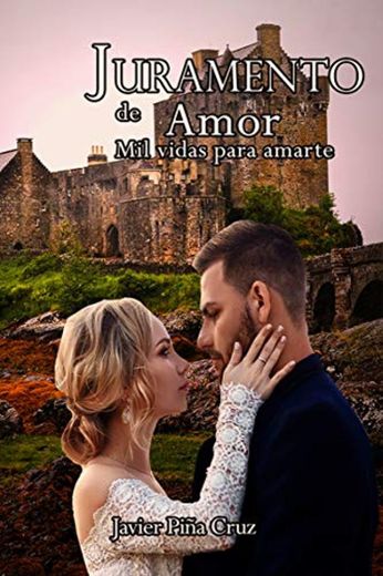 Juramento de Amor: Mil Vidas para Amarte: El romance histórico del verano