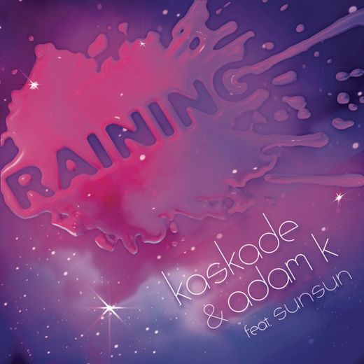 Raining (feat. SunSun) - Radio Edit