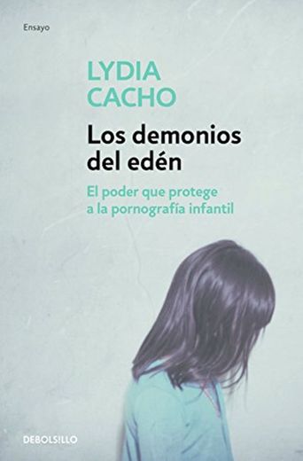 Los demonios del edén: El poder que protege a la pornografía infantil