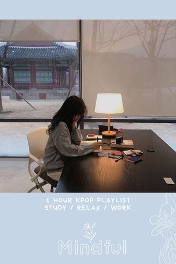 Mindfulgirl 1 Hour of Playlist / Study - Relaxing