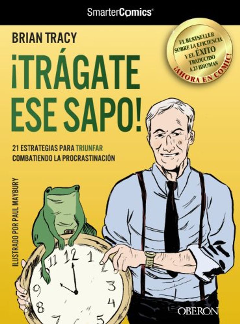 Book ¡Trágate ese sapo! 21 estrategias para TRIUNFAR combatiendo la procrastinación