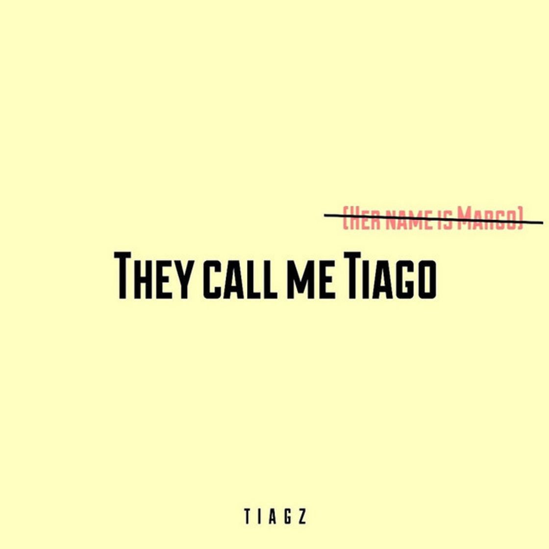 Music They Call Me Tiago (Her Name Is Margo)