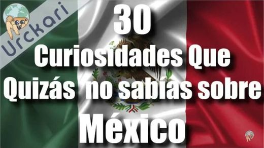 CURIOSIDADES DE MEXICO QUE NO SABIAS