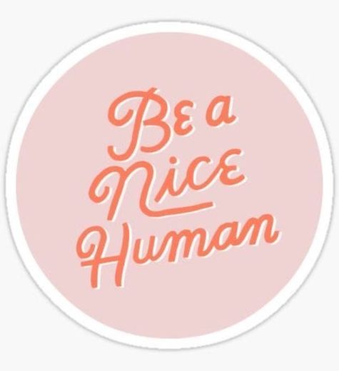 Sticker “ be a nice human “