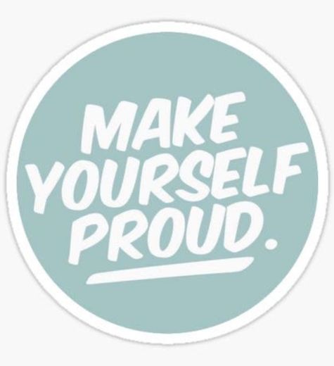 sticker “ make your self proud “