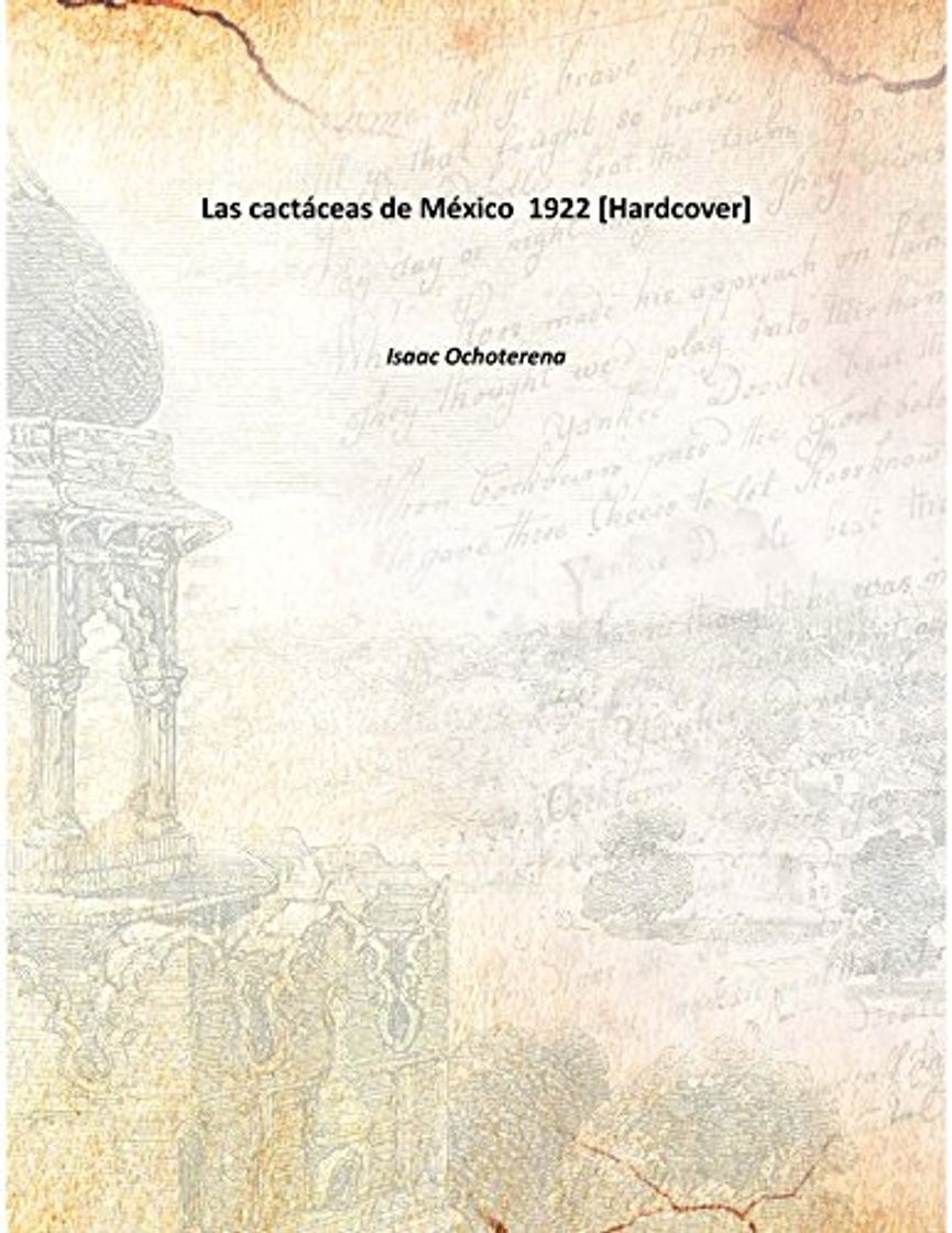 Libro Las cactÃ¡ceas de MÃ©xico 1922 [Hardcover]