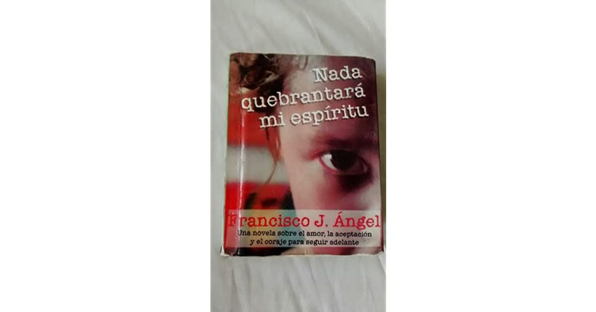 Books Nada quebrantará mi espíritu: Sobre el perdón, la aceptación y el coraje para salir adelante