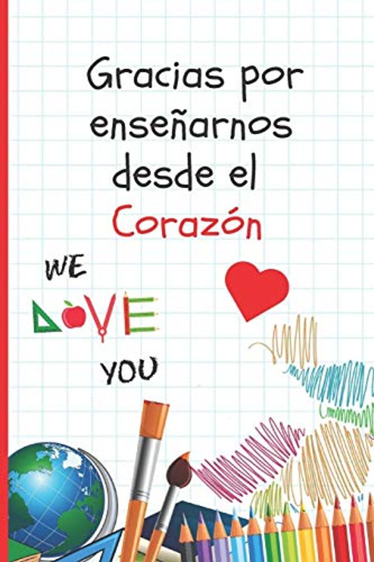 Books GRACIAS POR ENSEÑARNOS DESDE EL CORAZÓN: REGALO FIN DE CURSO