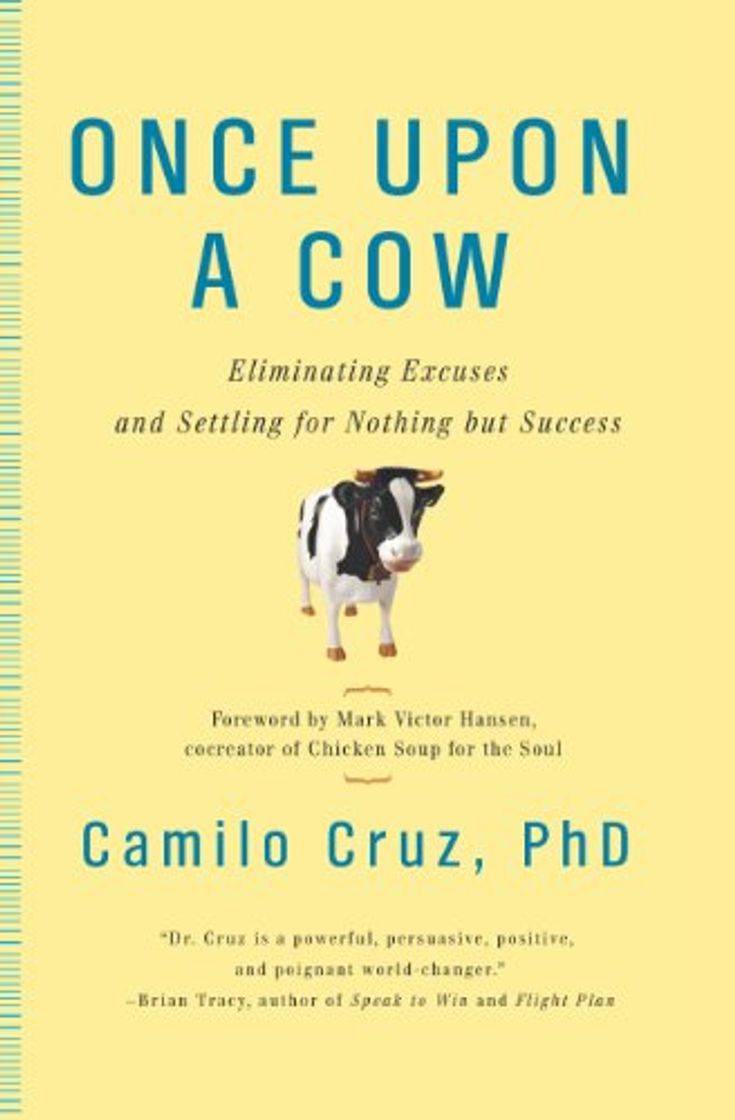 Libro Once Upon a Cow: Eliminating Excuses and Settling for Nothing but Success