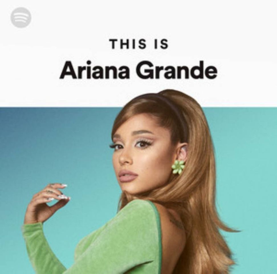 Fashion Playlist Spotify - Ariana Grande