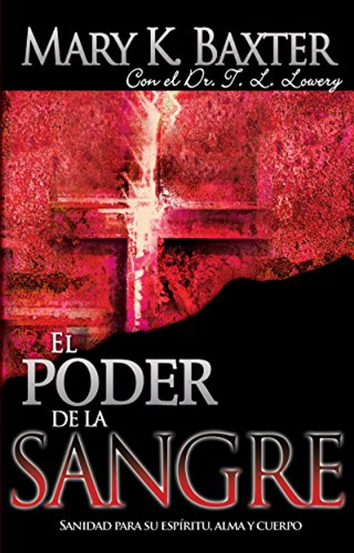 Libro El Poder de la Sangre: Sanidad Para Su Espíritu, Alma Y Cuerpo