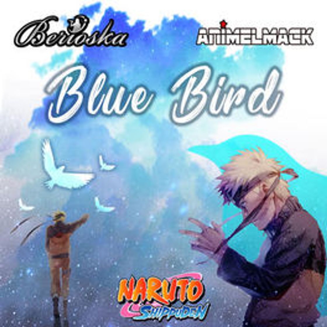 Canción Blue Bird (Naruto Shippuden)