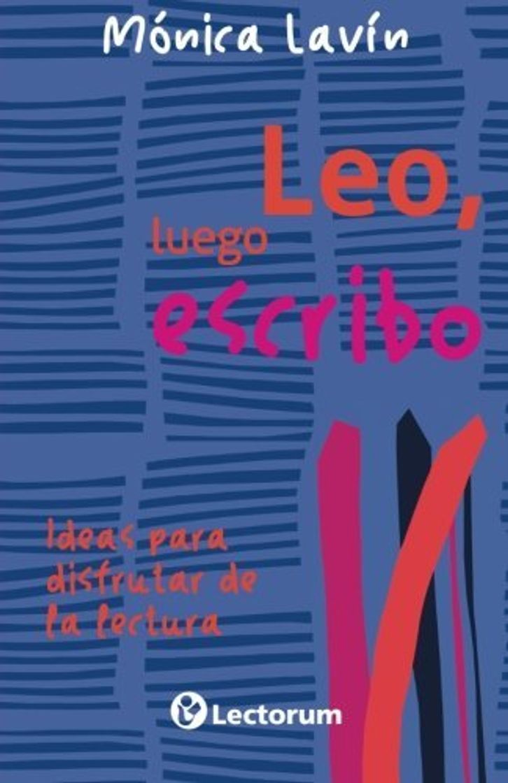 Libro Leo, luego escribo: Ideas para disfrutar de la lectura