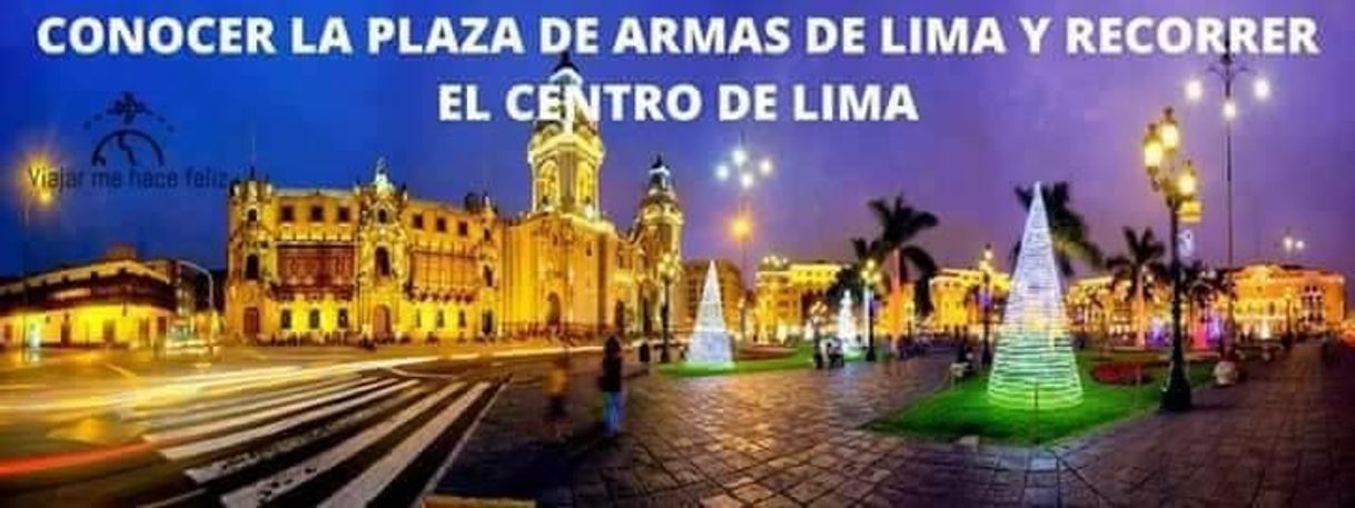 Lugar CONOCER LA PLAZA DE ARMAS Y CONOCER EL CENTRO DE LIMA