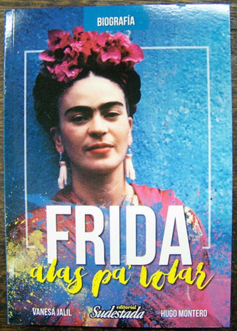 Moda Frida Kahlo. Alas pa’ volar de Editorial Sudestada