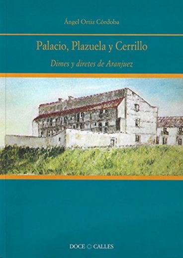 Palacio, Plazuela y Cerrillo