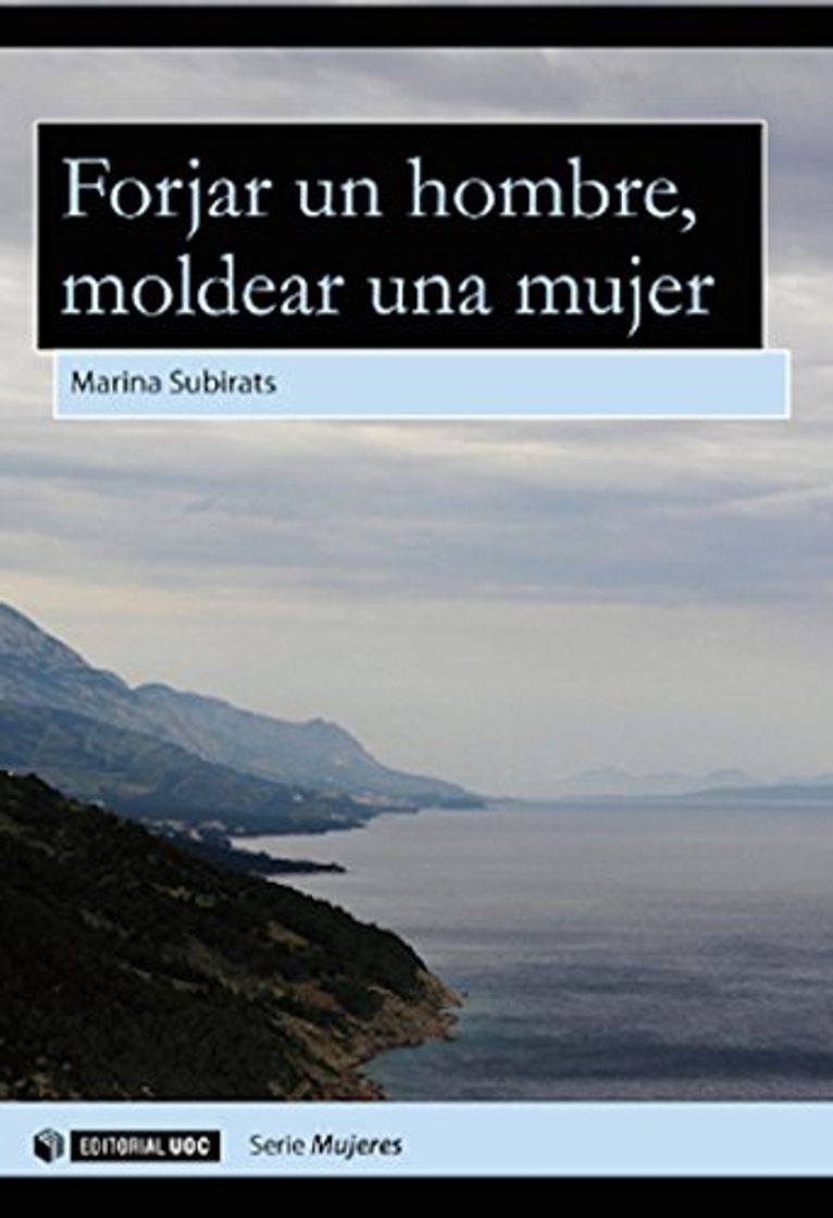 Libro Forjar un hombre, moldear una mujer