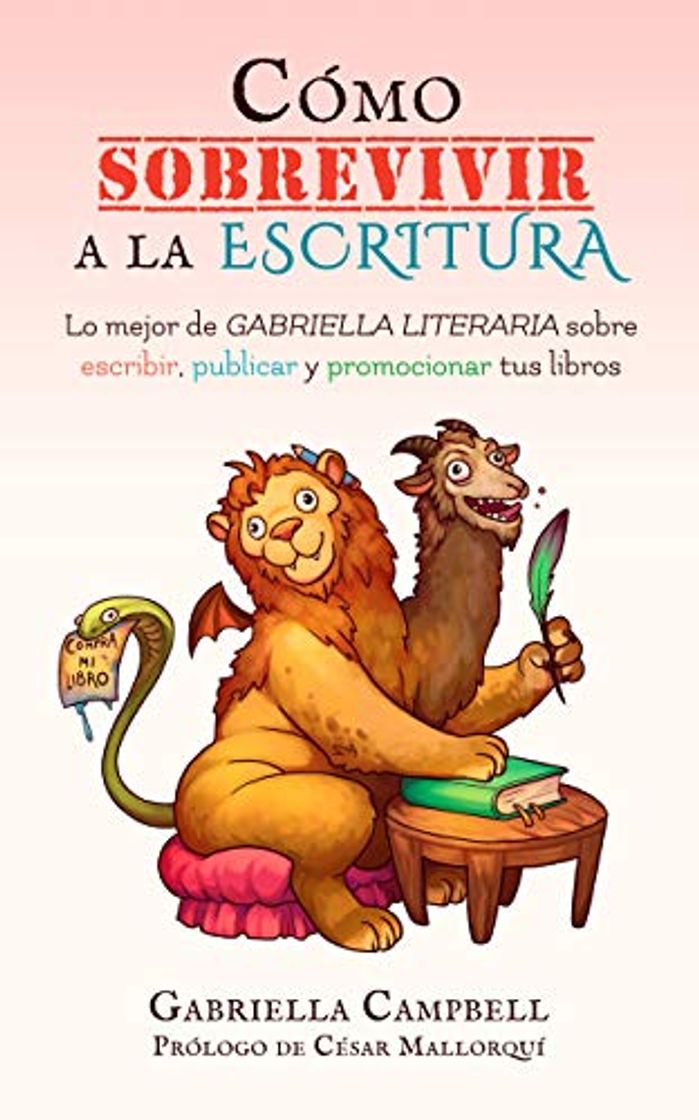 Libros Cómo sobrevivir a la escritura: Lo mejor de Gabriella Literaria sobre escribir, publicar y promocionar tus libros