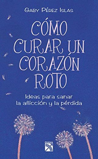 Cómo curar un corazón roto