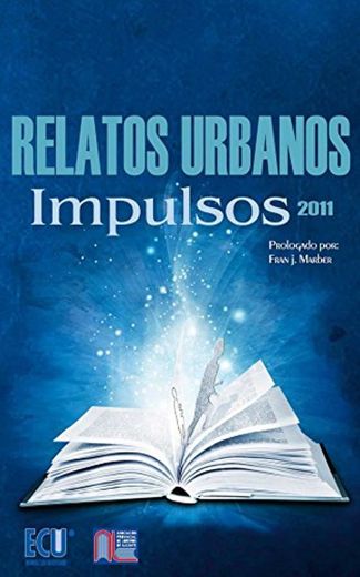 Relatos Urbanos 2011: Impulsos