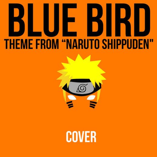 Blue Bird (Theme from "Naruto Shippuden") [Cover]