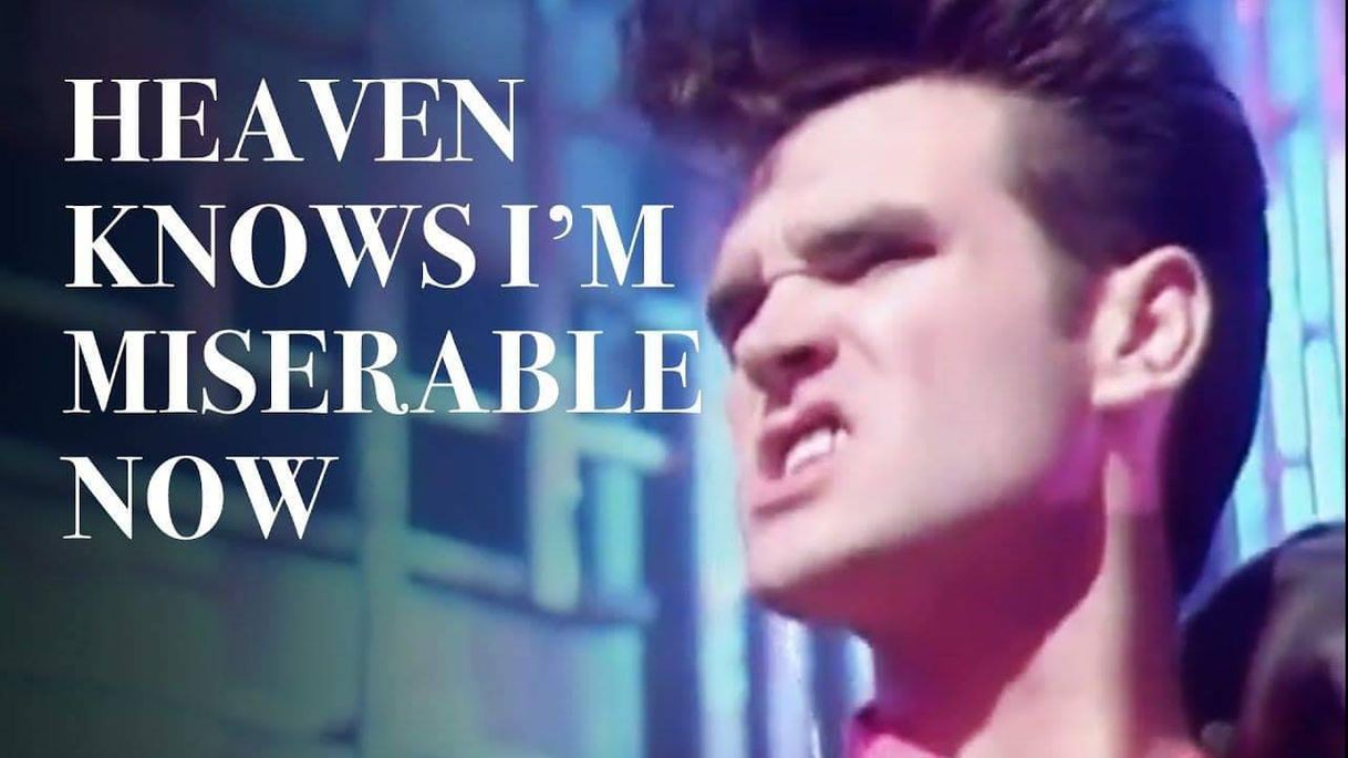 Canciones The Smiths - Heaven Knows I'm Miserable Now