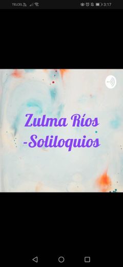 Podcast soliloquios Zulma Ríos 