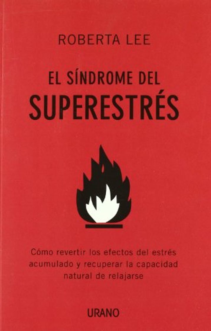 Book El síndrome del superestrés: Cómo revertir los efectos del estrés acumulado y