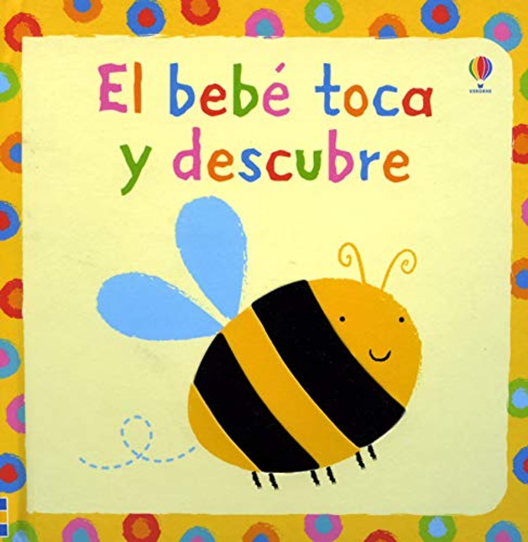 Libro BEBE TOCA Y DESCUBRE,EL