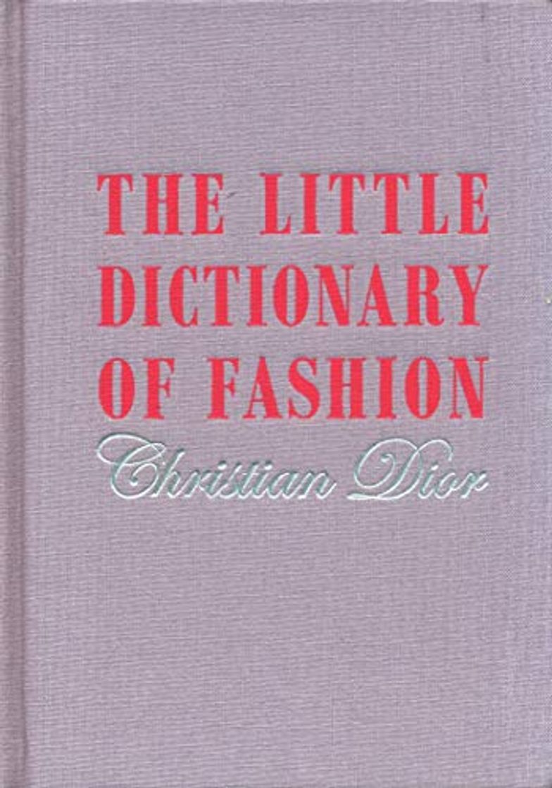 Libro Dior, C: Little Dictionary of Fashion: A Guide to Dress Sense for Every Woman