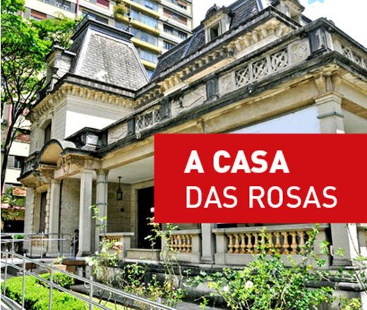 Casa das Rosas - Espaço Haroldo de Campos de Poesia e Literatura