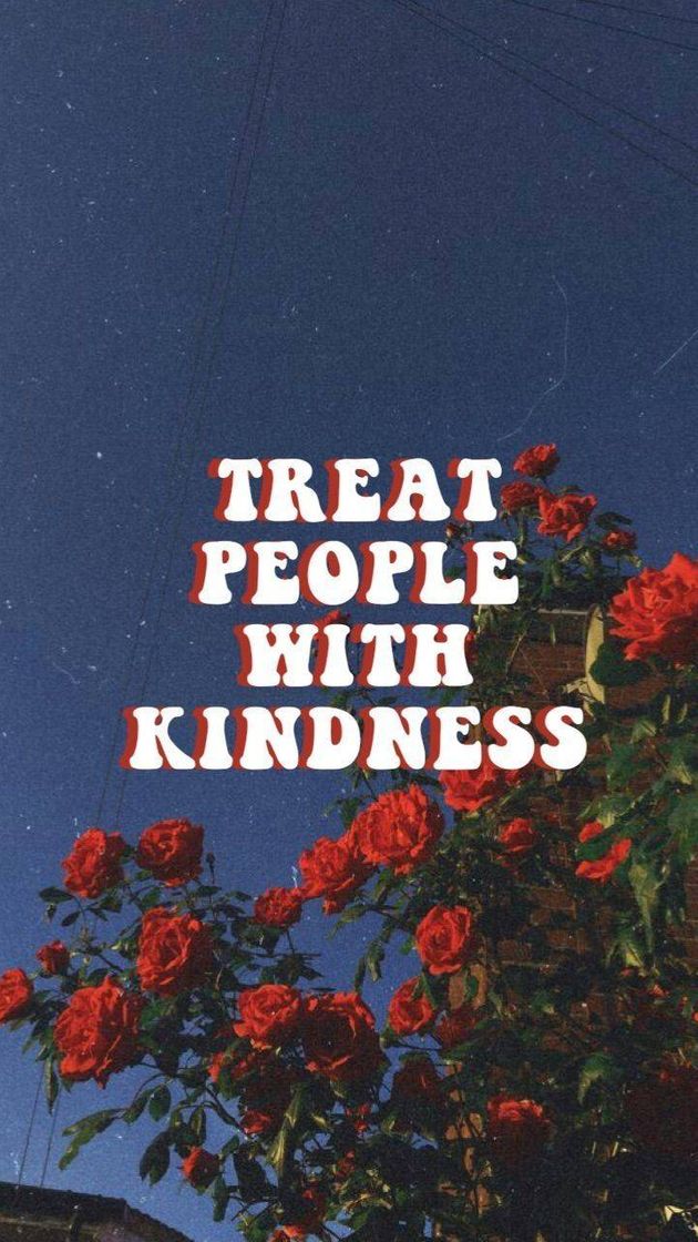 Moda Treat people kindness 🌸