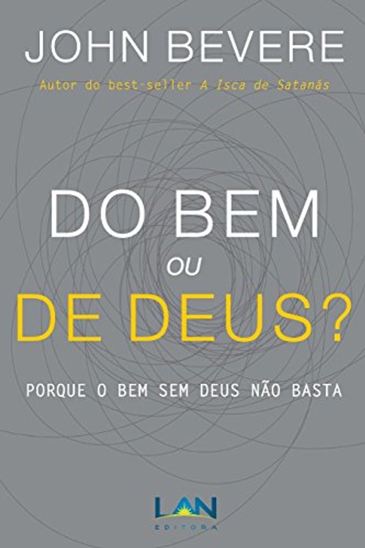 Book Do Bem ou De Deus?: Porque o Bem Sem Deus Não Basta